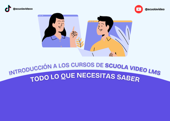 Introducción a los cursos de Scuola Video LMS